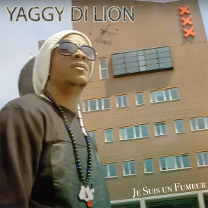 Listen to Je Suis un Fumeur song with lyrics from YAGGY DI LION