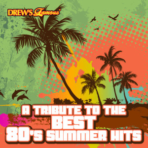 The Hit Crew的專輯A Tribute to the Best 80's Summer Hits