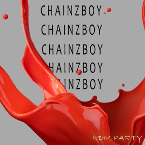 ดาวน์โหลดและฟังเพลง EDM Party (Explicit) พร้อมเนื้อเพลงจาก Chainzboy
