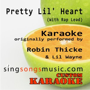 ดาวน์โหลดและฟังเพลง Pretty Lil' Heart (with Rap Lead) [Originally Performed By Robin Thicke & Lil Wayne] [Karaoke Audio Version] พร้อมเนื้อเพลงจาก Custom Karaoke