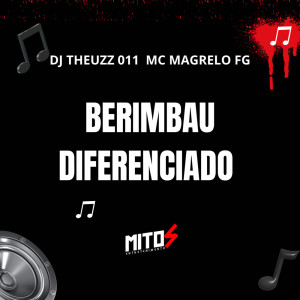 收聽DJ THEUZZ 011的BERIMBAU DIFERENCIADO (Explicit)歌詞歌曲
