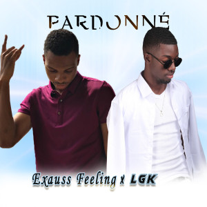 Listen to Pardonné (Explicit) song with lyrics from Exauss Feeling