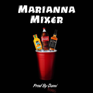 Listen to Mixer (Explicit) song with lyrics from Marianna
