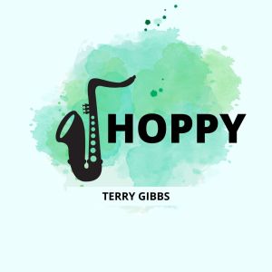 Terry Gibbs的專輯Hoppy