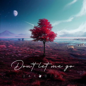 Listen to Don't Let Me Go (feat. Emy Smith) song with lyrics from 24k bird