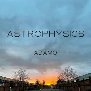 Album Astrophysics from ADAMO