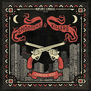 Junior Roy的專輯Shooters & Killers