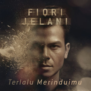 收聽Fiqri Jelani的Terlalu Merinduimu歌詞歌曲