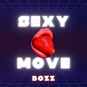 Sexy Move dari Bozz