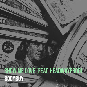 Show Me Love (Explicit) dari Bodybuy