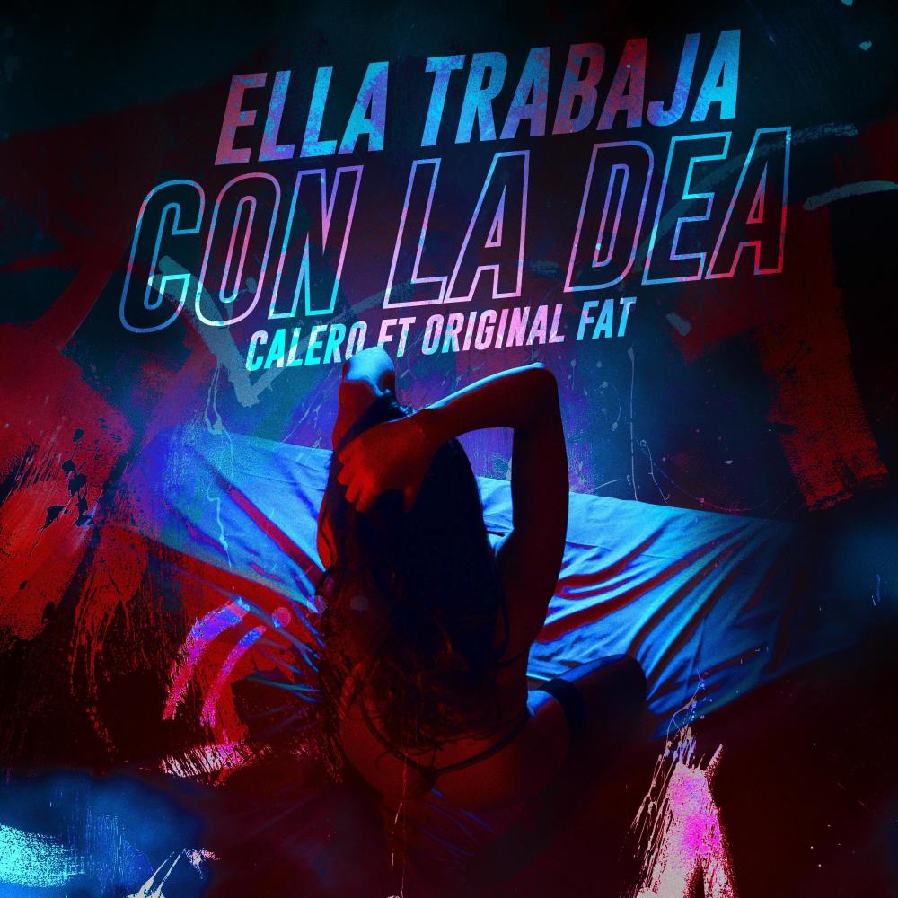 Ella trabaja con la DEA (feat. Original Fat) (Explicit)