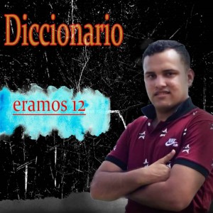Diccionario的專輯Eramos 12
