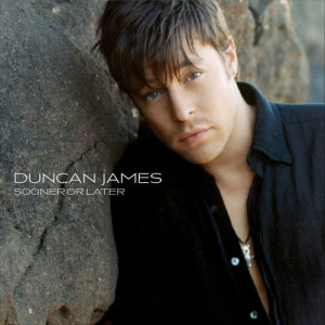 收聽Duncan James的Sooner Or Later (Radio Version) (Acoustic Version)歌詞歌曲