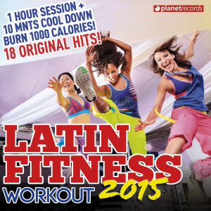 Album Latin Fitness 2015 (Workout Party Music - Latin Hits ideal for Running, Fat Burning, Aerobic, Gym, Cardio, Training, Exercise) from Various