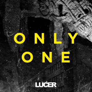 Listen to Only One song with lyrics from Lucer
