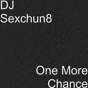 收聽DJ. Sexchun8的One More Chance歌詞歌曲