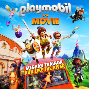 Meghan Trainor的專輯Run Like The River (From "Playmobil: The Movie" Soundtrack)