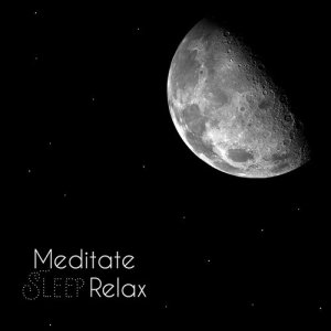 อัลบัม Meditate Sleep Relax ศิลปิน Sleep Meditate Relax