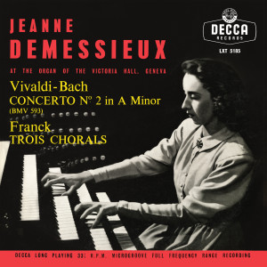 อัลบัม Jeanne Demessieux - The Decca Legacy (Vol. 3: Jeanne Demessieux plays Franck, Liszt and Widor at Victoria Hall, Geneva) ศิลปิน Jeanne Demessieux