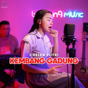 Listen to KEMBANG GADUNG (Live) song with lyrics from Chelen Putri