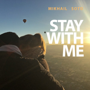 Listen to Stay with Me song with lyrics from Mikhail Soto