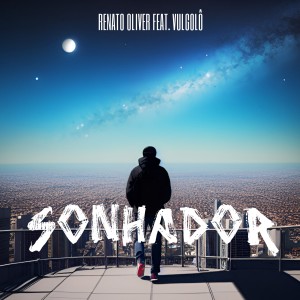 ดาวน์โหลดและฟังเพลง Sonhador พร้อมเนื้อเพลงจาก Renato Oliver