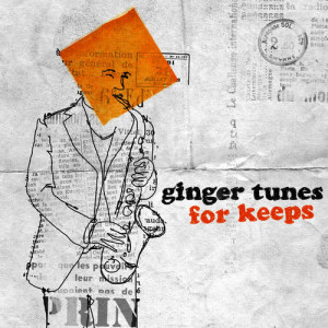 อัลบัม For Keeps ศิลปิน Ginger Tunes