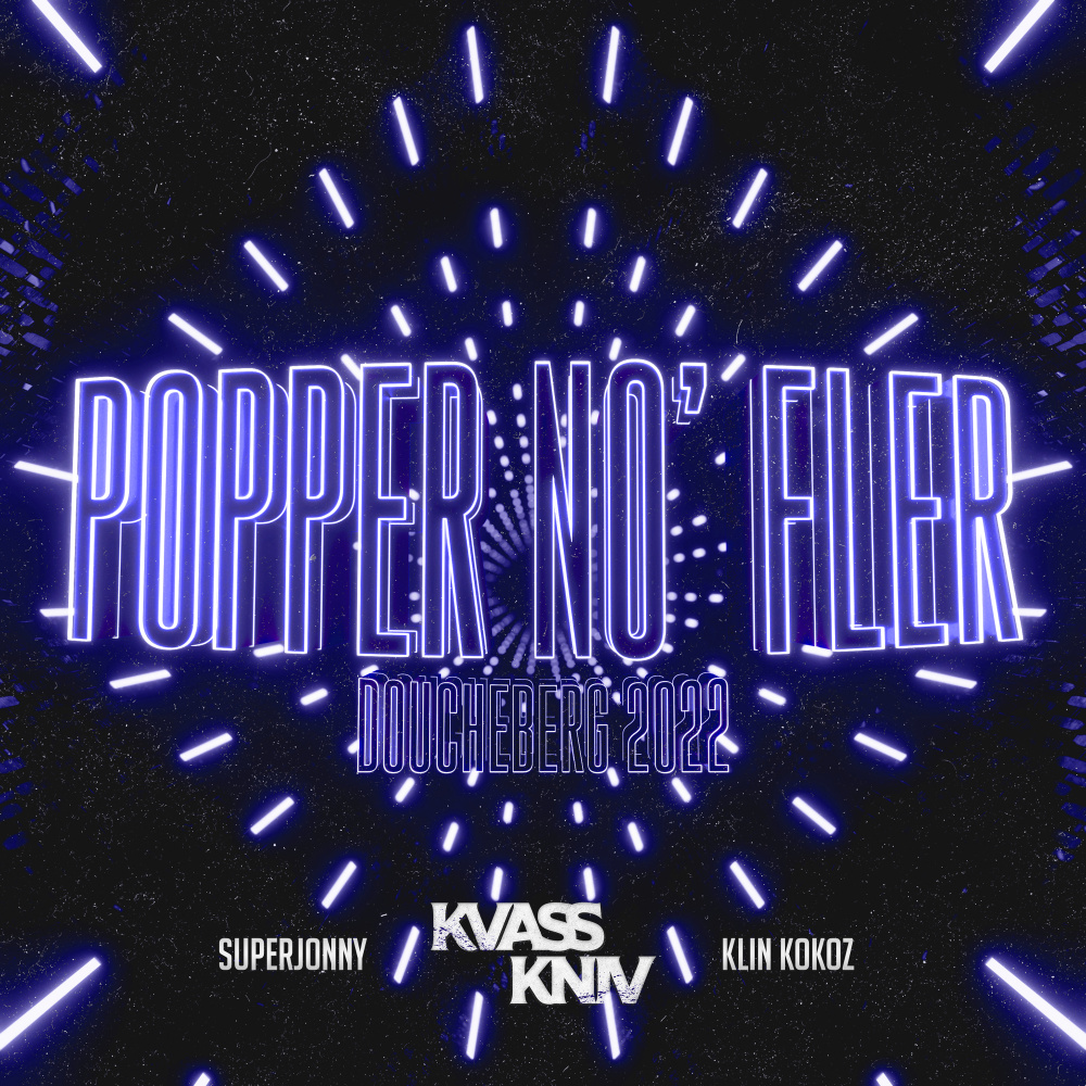 Popper No Fler (Doucheberg 2022) (Explicit)