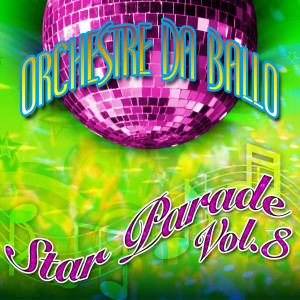 อัลบัม Orchestre da ballo - Star Parade, vol. 8 ศิลปิน Various Artists