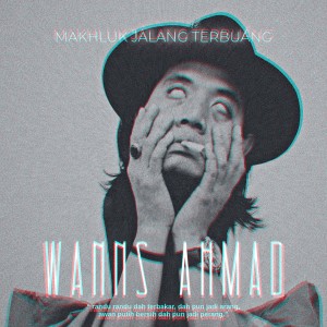 ดาวน์โหลดและฟังเพลง Makhluk Jalang Terbuang พร้อมเนื้อเพลงจาก Wanns Ahmad