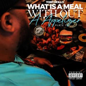 Tony Nollo的專輯What Is A Meal Without A Appetizer Plate 1 (Explicit)