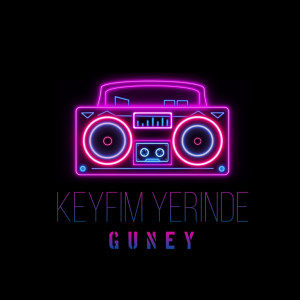 收听Güney的Keyfim Yerinde歌词歌曲