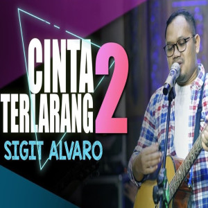 Listen to Cinta Terlarang2 song with lyrics from Sigit Alvaro