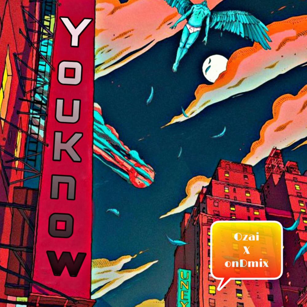 You Know (feat. Ozai) (Explicit)