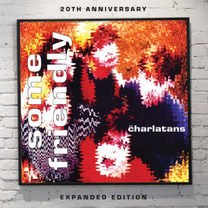 Album Some Friendly - Expanded Edition oleh The Charlatans