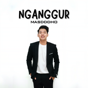 收聽Masdddho的NGANGGUR歌詞歌曲