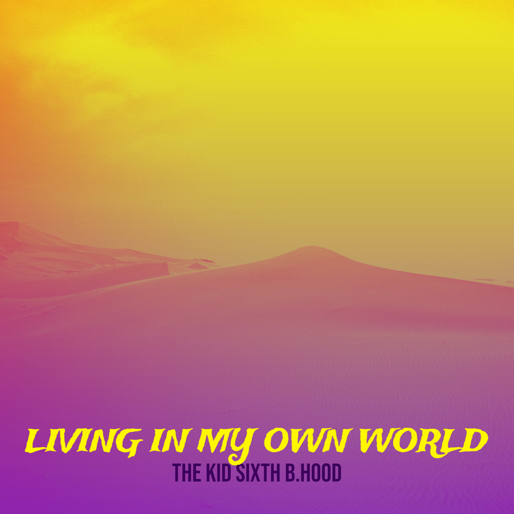 Living in My Own World (Explicit)