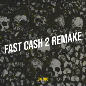 Album Fast Cash 2 Remake from Big Moe