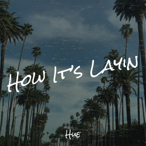 Hue的專輯How It’s Layin (Explicit)