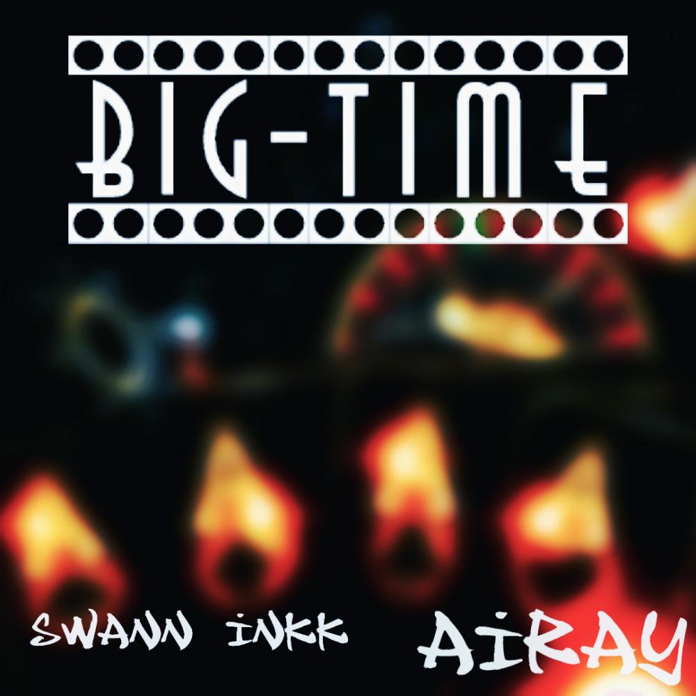 BIG Time (feat. SWAN INKK) (Explicit)