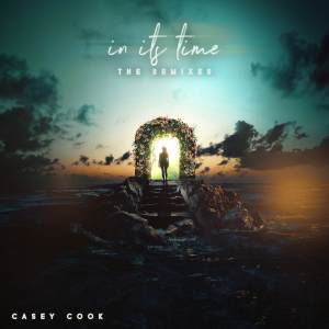Casey Cook的專輯In Its Time (The Remixes)