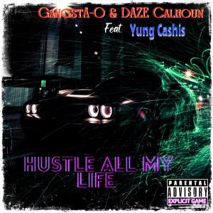 ดาวน์โหลดและฟังเพลง Hustle All My Life (feat. Yung Cashis) (Explicit) พร้อมเนื้อเพลงจาก Gangsta-O