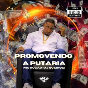 收聽Mc Rugau的Promovendo a Putaria (Explicit)歌詞歌曲