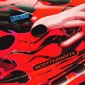ดาวน์โหลดและฟังเพลง SCOTTY2HOTTY (Explicit) พร้อมเนื้อเพลงจาก Louie Indigo