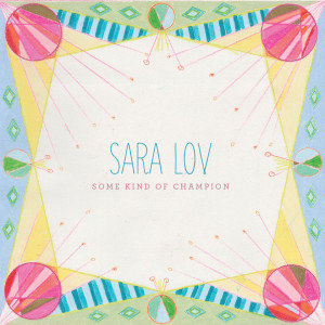 Album Some Kind of Champion from Sara Lov