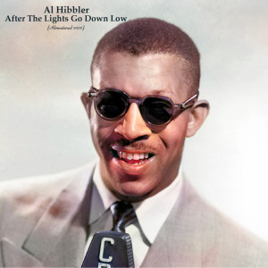 Al Hibbler的专辑After The Lights Go Down Low (Remastered 2022)