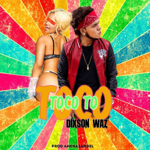 收聽Dixson Waz的Toco Toco To歌詞歌曲
