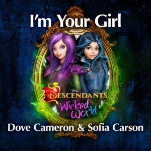 收聽Dove Cameron的I'm Your Girl (From Descendants: Wicked World)歌詞歌曲