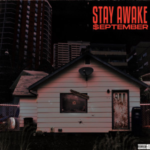 Stay Awake (Explicit) dari $eptember