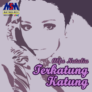 Listen to Terkatung Katung song with lyrics from Alfa Natalia